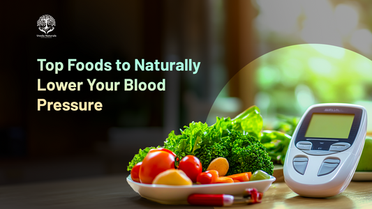 Top Foods to Naturally Lower Your Blood Pressure
